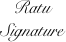 Ratu Signature